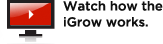 Watch how the iGrow works